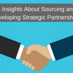 5 Insights About Sourcing and Developing Strategic Partnerships