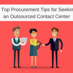 5 Top Procurement Tips for Seeking an Outsourced Contact Center