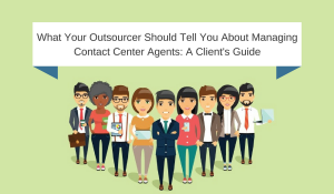 What Your Outsourcer Should Tell You About Managing Contact Center Agents