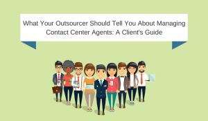 What Your Outsourcer Should Tell You About Managing Contact Center Agents