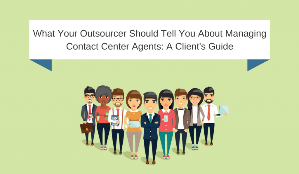 What Your Outsourcer Should Tell You About Managing Contact Center Agents
