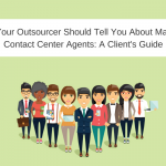 What Your Outsourcer Should Tell You About Managing Contact Center Agents: A Client’s Guide
