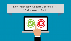 New Year, New Contact Center RFP? 10 Mistakes to Avoid