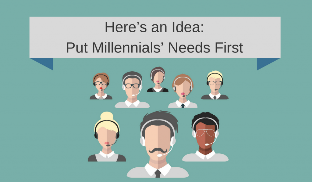 Here’s an Idea: Put Millennials' Needs First