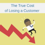 The True Cost of Losing a Customer