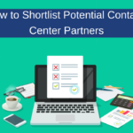 How to Shortlist Potential Contact Center Partners