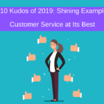 Top 10 Kudos of 2019: Shining Examples of Customer Service at Its Best