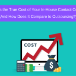 What’s the True Cost of Your In-House Contact Center? (And How Does It Compare to Outsourcing?)