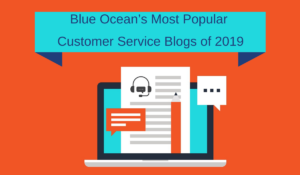 Blue Ocean’s Most Popular Customer Service Blogs of 2019