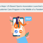 How a Major US-Based Sports Association Launched a New Customer Care Program in the Middle of a Pandemic