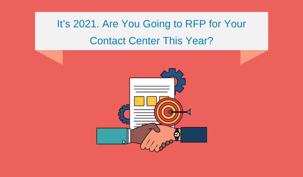 It’s 2021. Are You Going to RFP for Your Contact Center This Year?