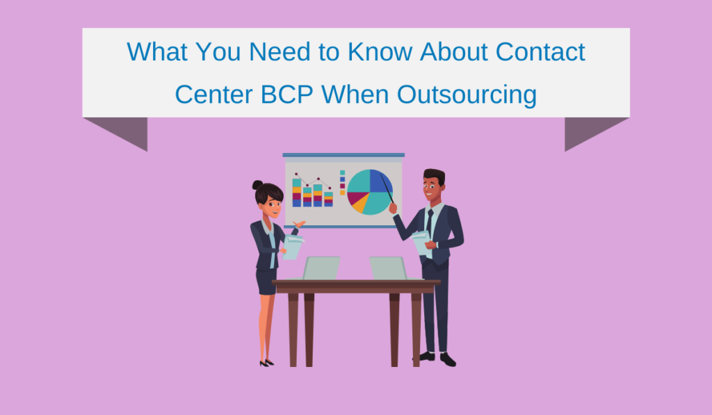 What You Need to Know About Contact Center BCP When Outsourcing