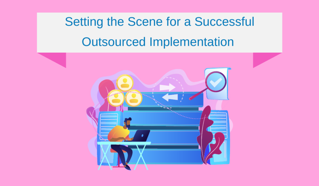 Setting the Scene for a Successful Outsourced Implementation