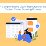 A Comprehensive List of Resources for the Contact Center Sourcing Process