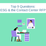 Top 9 Questions: ESG & the Contact Center RFP