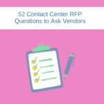 52 Contact Center RFP Questions to Ask Vendors