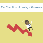 The True Cost of Losing a Customer