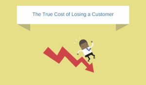 The True Cost of Losing a Customer