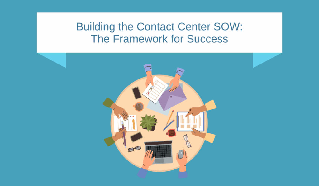 Building the Contact Center SOW: The Framework for Success