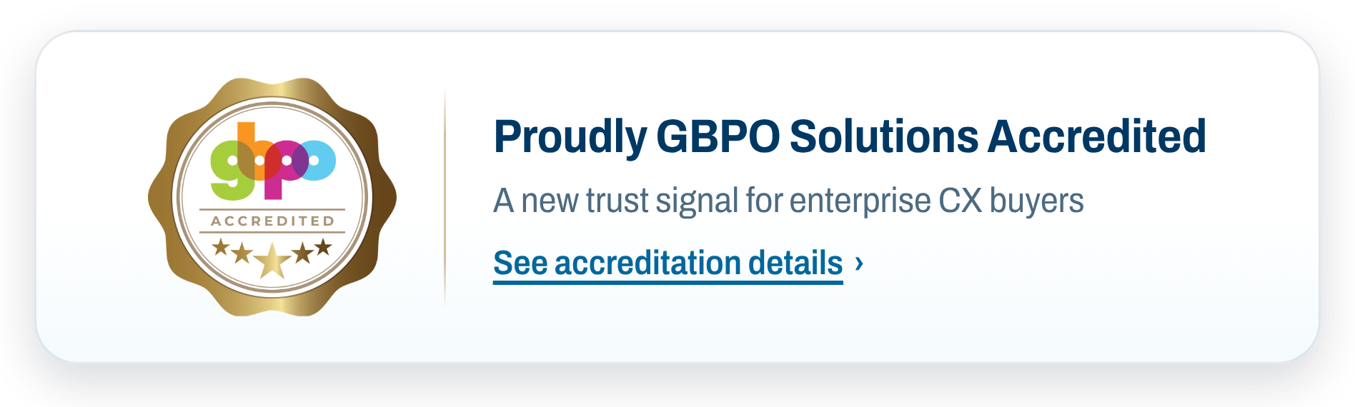 Proudly GBPO Solutions Accredited — a new trust signal for enterprise CX buyers. See accreditation details.